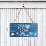 No Need To Knock I Know You're Here The Dog 5x10 Hanging Plus Wall or Door Sign | Funny Home Decor
