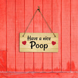 Have A Nice Poop 5x10 Hanging Plus Wall or Door Sign | Funny & Positive Home Decor