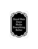 Portrait Round Plus Good Hair Days Make Everything Better Door or Wall Sign | Hair Stylist Inspirational Positive Decoration