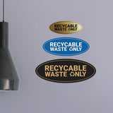 Signs ByLITA Oval Recyclable waste only Sign - Laser-Engraved Lettering | Durable ABS Plastic | Vibrant Colors | Powerful Foam Tape