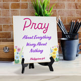 Pray About Everything Worry About Nothing Philippians 4: 5"x 5" Square Table Sign With Acrylic Easel | Religious Home Decor