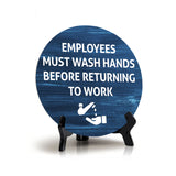 Employees Must Wash Hands Before Returning To Work Circle Table Sign with Acrylic Stand (5x5