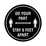 Circle Do Your Part Stay 6 Feet Apart Sign