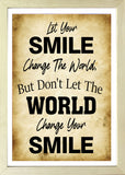 Designs ByLITA Let Your Smile Change The World, But Don't Let The World Change Your Smile, Wall Print Art | Home Decor