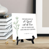 For God Gave Us A Spirit Not Of Fear But Of Power And Love And Self-Control. Timothy 1:7 5"x 5" Square Table Sign With Acrylic Easel | Religious Bible Quotes Decor