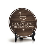 Flush And Put The Seat Down Circle Table Sign with Acrylic Stand (5x5