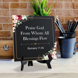 Praise God From Whom All Blessings Flow Romans 11:36 5"x 5" Square Table Sign With Acrylic Easel | Religious Home Decor