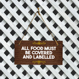 All Food Must Be Covered and Labelled 5x10 Hanging Plus Wall or Door Sign | Public Spaces Decor