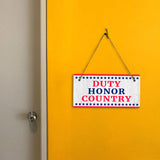 Duty Honor Country 5x10 Hanging Plus Wall or Door Sign | Patriotic Home & Office Decor