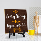 Everything Is Figureoutable. 5"x 5" Square Table Sign With Acrylic Easel | Religious Home Decor