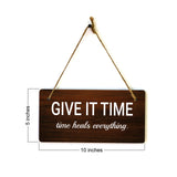 Give It Time Time Heals Everything. 5x10 Hanging Plus Wall or Door Sign | Funny & Positive Home Decor