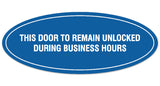 Signs ByLITA Oval This door to remain unlocked during business hours Sign - Durable Material | Easy Installation