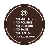 Circle No Soliciting No Politics No Religion No Sales No Flyers No Exception Wall or Door Sign