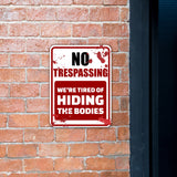 Portrait Round Plus No Trespassing We're Tired Of Hiding The Bodies Wall or Door Sign