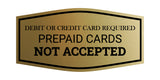 Signs ByLITA Fancy Debit Or Credit Card Required. Prepaid Cards Not Accepted Wall or Door Sign | Shops and Stores Signage
