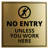 Signs ByLITA Square No Entry Unless You Work Here Wall or Door Sign