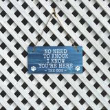 No Need To Knock I Know You're Here The Dog 5x10 Hanging Plus Wall or Door Sign | Funny Home Decor