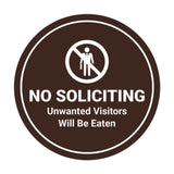 Circle No Soliciting Unwanted Visitors Will Be Eaten Wall or Door Sign