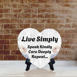 Live Simply Speak Kindly Care Deeply Repeat... Heart Table Sign with Acrylic Stand (6x5") | Religious Home Decor