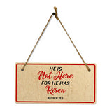 He Is Not Here For He Has Risen Matthew 28:6 5x10 Hanging Plus Wall or Door Sign | Religious Home Decor