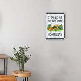 Portrait Round Plus I Saved Up to Become Homeless Door or Wall Sign | Camping RV Decoration