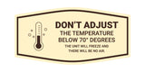 Signs ByLITA Fancy Don't Adjust The Temperature Below 70 Degrees The Unit Will Freeze Wall or Door Sign