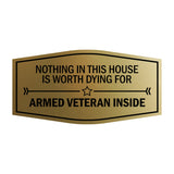 Signs ByLITA Fancy Nothing In This House Is Worth Dying For Armed Military Veteran Inside Easy Installation | Honor Veterans with Military Signs | US Pride | Businesses and Homes Wall or Door Sign