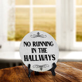 No Running in The Hallways Circle Table Sign with Acrylic Stand (5x5") | Public Spaces Signage