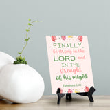 Finally, be strong in the Lord and in the strength of his might Ephesians 6:10 6 x 8" Table Sign With Acrylic Easel | Religious Bible Quotes Decor