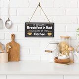 If You Want Breakfast In Bed... Sleep In The Kitchen! 5x10 Hanging Plus Wall or Door Sign | Funny Home Decor