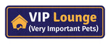 Standard Plus VIP Lounge (Very Important Pets) Door or Wall Sign | Pet Shop Signage