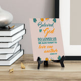 Beloved, if God so loved us we also ought to love one another John 4:11 6 x 8" Table Sign With Acrylic Easel | Religious Bible Quotes Decor