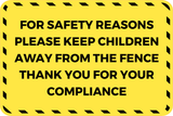 Classic Framed Plus For Safety Reasons Please Keep Children Away From The Fence Thank You For Your Compliance Wall or Door Sign | Children Safety Signs