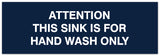 Signs ByLITA Basic Attention this Sink is for hand wash only Sign - Laser-Engraved Lettering | Durable ABS Plastic | Vibrant Colors | Powerful Foam Tape