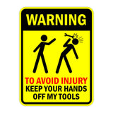 Portrait Round Plus Warning To Avoid Injury Keep Your Hands Off My tools Door or Wall Sign | Funny Warning Sign For Decoration