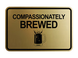 Signs ByLITA Classic Framed Compassionately Brewed Wall or Door Sign