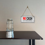 No Cash On Premises 5x10 Hanging Plus Wall or Door Sign | Home & Office Décor