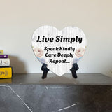 Live Simply Speak Kindly Care Deeply Repeat... Heart Table Sign with Acrylic Stand (6x5") | Religious Home Decor