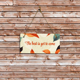 The Best Is Yet To Come 5x10 Hanging Plus Wall or Door Sign| Family and Friends Boho Chic Home Decor