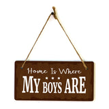 Home Is Where My Boys Are 5x10 Hanging Plus Wall or Door Sign | Cute & Funny Home Decor