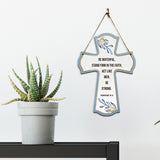 Be watchful, stand firm in the faith, act like men, be strong. Corinthians 16:13 11.5" x 8" Cross Hanging Sign | Rustic Twine | Inspiring Religious Bible Decor
