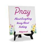 Pray About Everything Worry About Nothing Philippians 4: 5"x 5" Square Table Sign With Acrylic Easel | Religious Home Decor