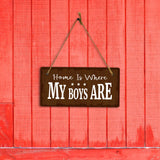 Home Is Where My Boys Are 5x10 Hanging Plus Wall or Door Sign | Cute & Funny Home Decor