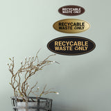 Signs ByLITA Oval Recyclable waste only Sign - Laser-Engraved Lettering | Durable ABS Plastic | Vibrant Colors | Powerful Foam Tape
