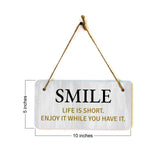 Smile Life Is Short. Enjoy It While You Have It. 5x10 Hanging Plus Wall or Door Sign | Funny & Positive Home Decor