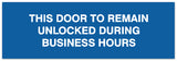 Signs ByLITA Basic This door to remain unlocked during business hours Sign - Laser-Engraved Lettering | Durable ABS Plastic | Vibrant Colors | Powerful Foam Tape