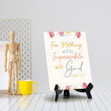 For nothing will be impossible with God Luke 1:37 6 x 8" Table Sign With Acrylic Easel | Religious Bible Quotes Decor