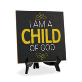 I Am A Child Of God 5"x 5" Square Table Sign With Acrylic Easel | Religious Home & Office Decor