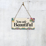You Are Beautiful 5" x 10" Hanging Wall or Door Sign | Positive Home Decor