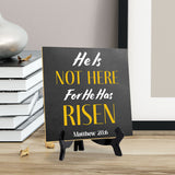 He Is Not Here For He Has Risen Matthew 28:6 5"x 5" Square Table Sign With Acrylic Easel | Religious Home Decor